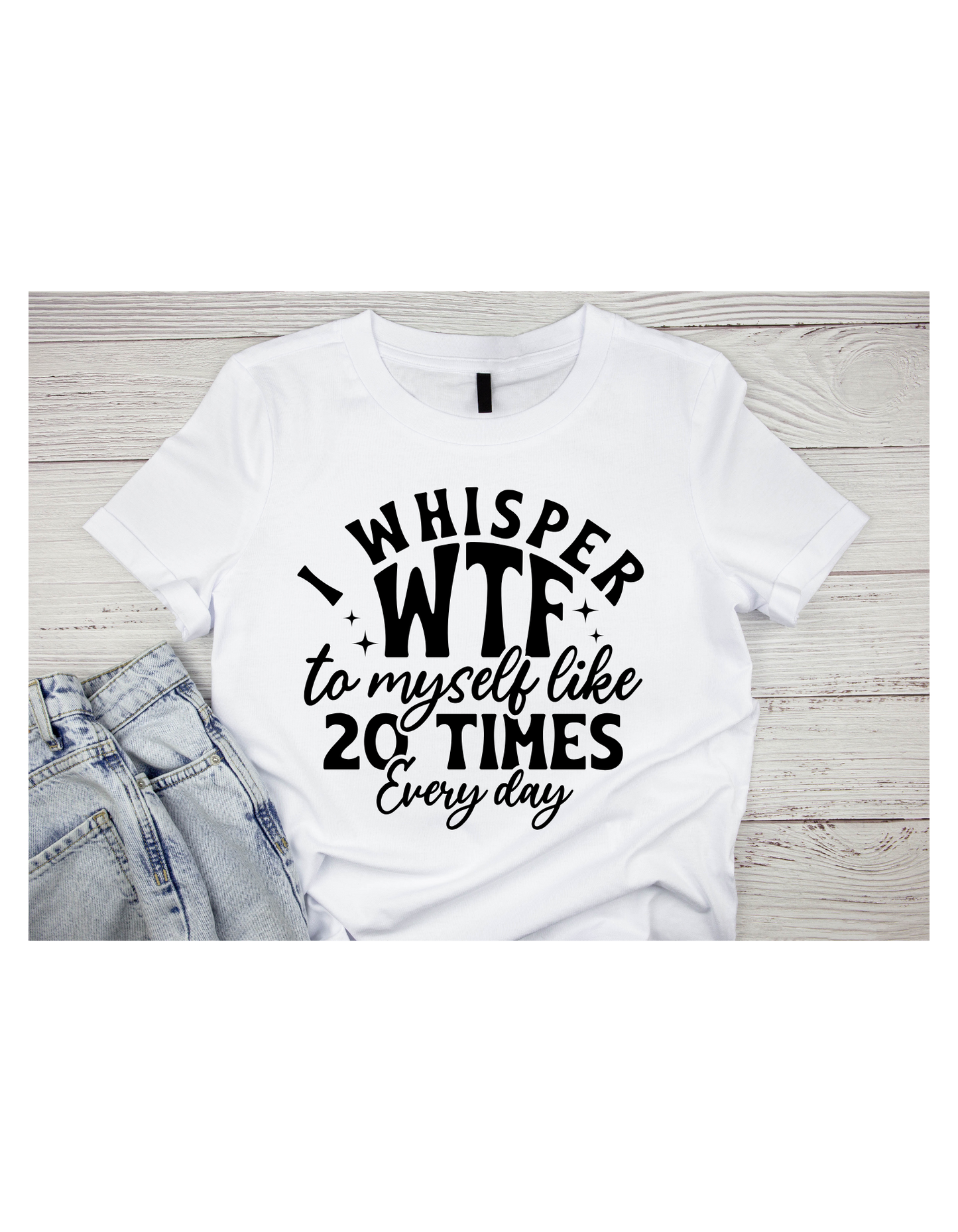 I whisper WTF to myself  like 20 times everyday!