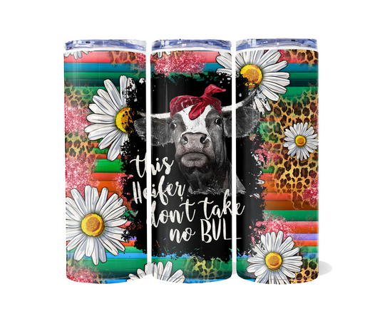 This Heifer don't take no Bull